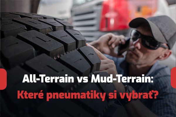 All-Terrain vs Mud-Terrain: Ktoré pneumatiky vybrať?