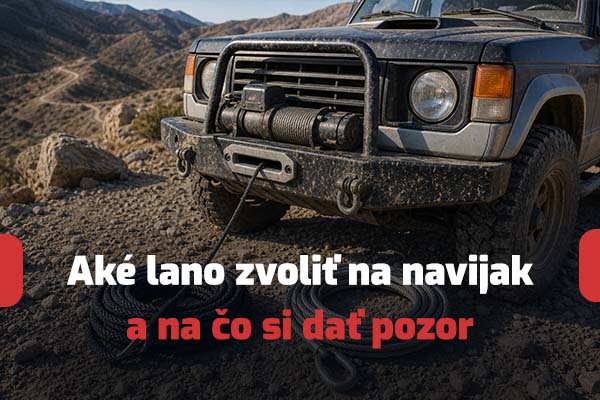 Aké lano zvoliť na navijak a na čo si dať pozor